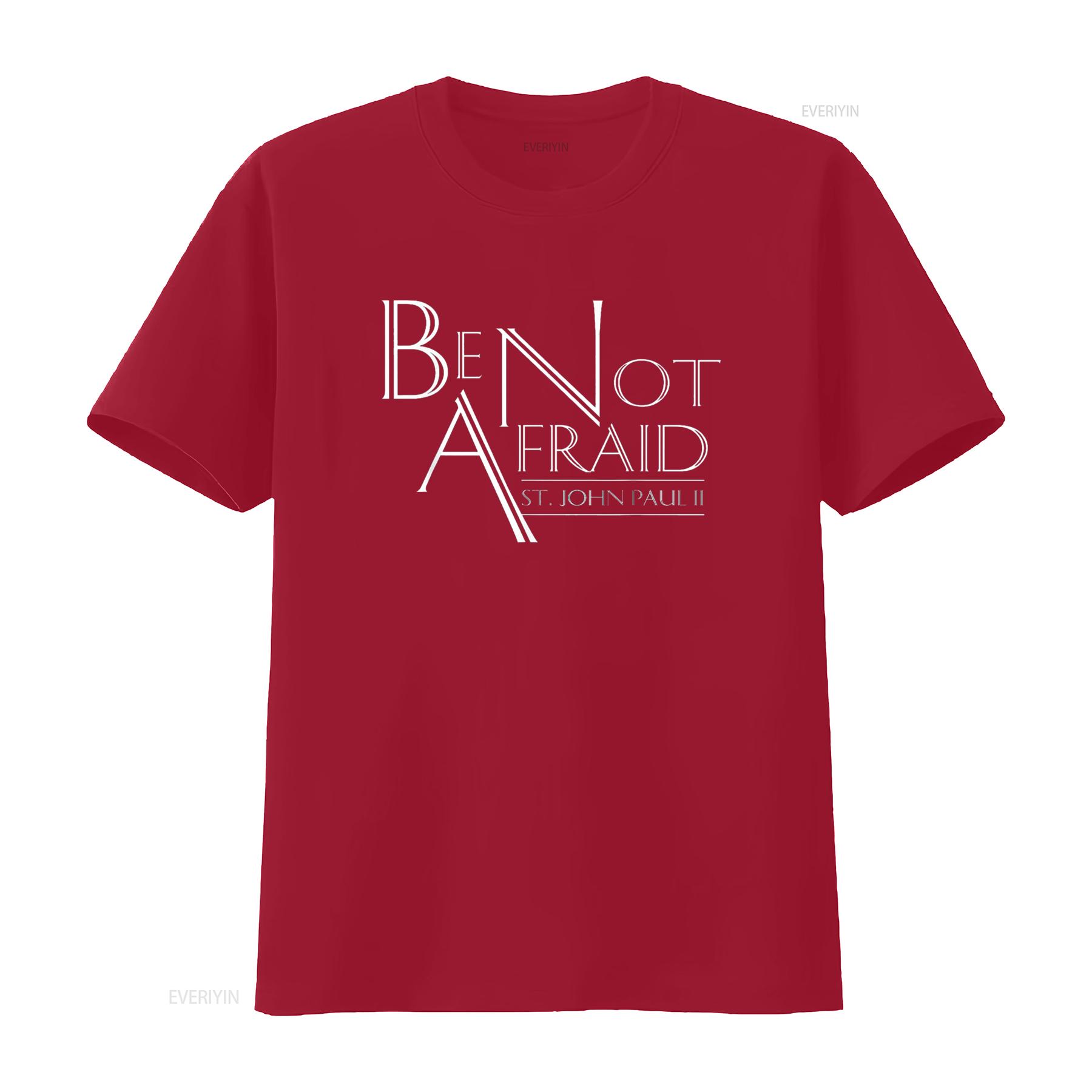 Be Not Afraid St Pope John Paul II Quotes for Catholic Men B T Shirt vintage Washed Stretched graphic Slightly fashion Casual S