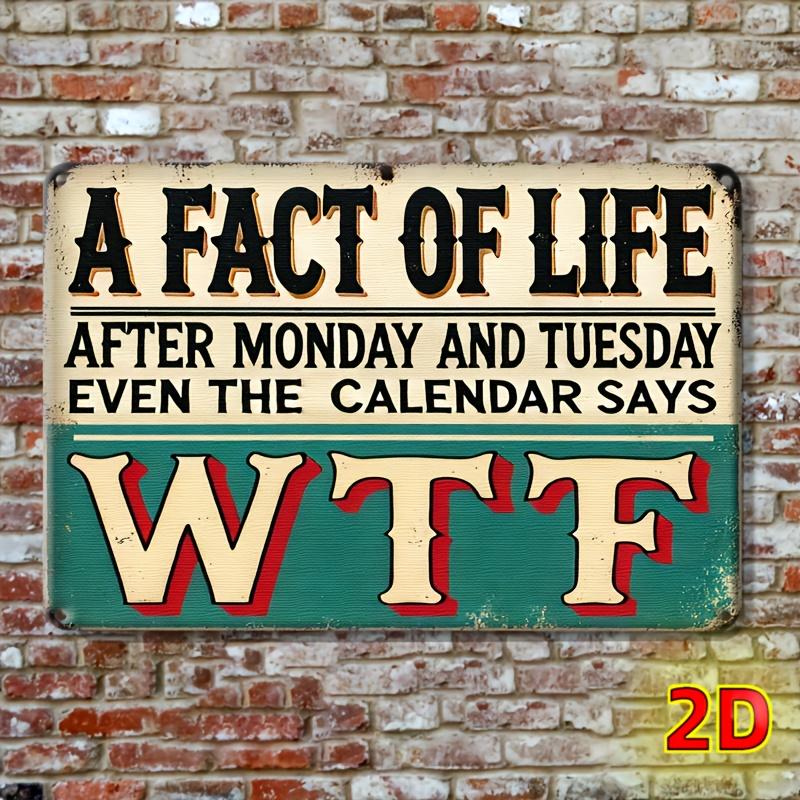 Retro Fact of Life After Monday and Tuesday even the calendar says WTF Metal Wall Sign Elegant Retro Style Bar and Home De