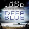 Deep Blue by Alan Judd Paperback Book 9781471150654