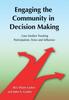 The Engaging the Community In Decision Making : Case Studies Tracking Participation, Voice and Influence Book