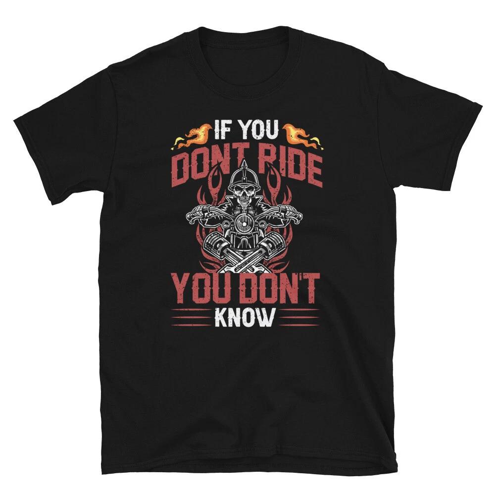 If You Don t Ride Motorcycle Rider T-Shirt L