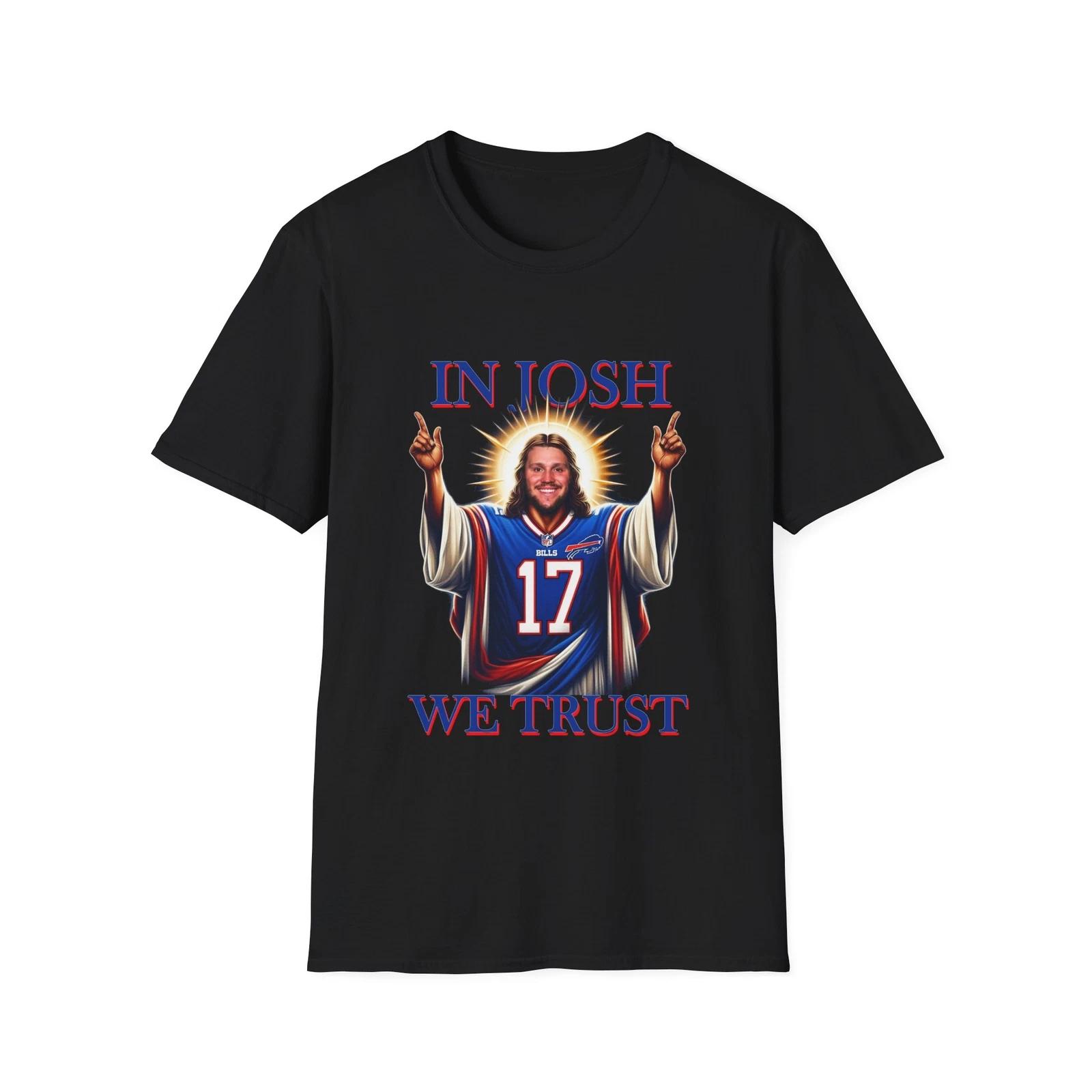 In Josh We Trust  – Buffalo Bills Savior T-Shirt L