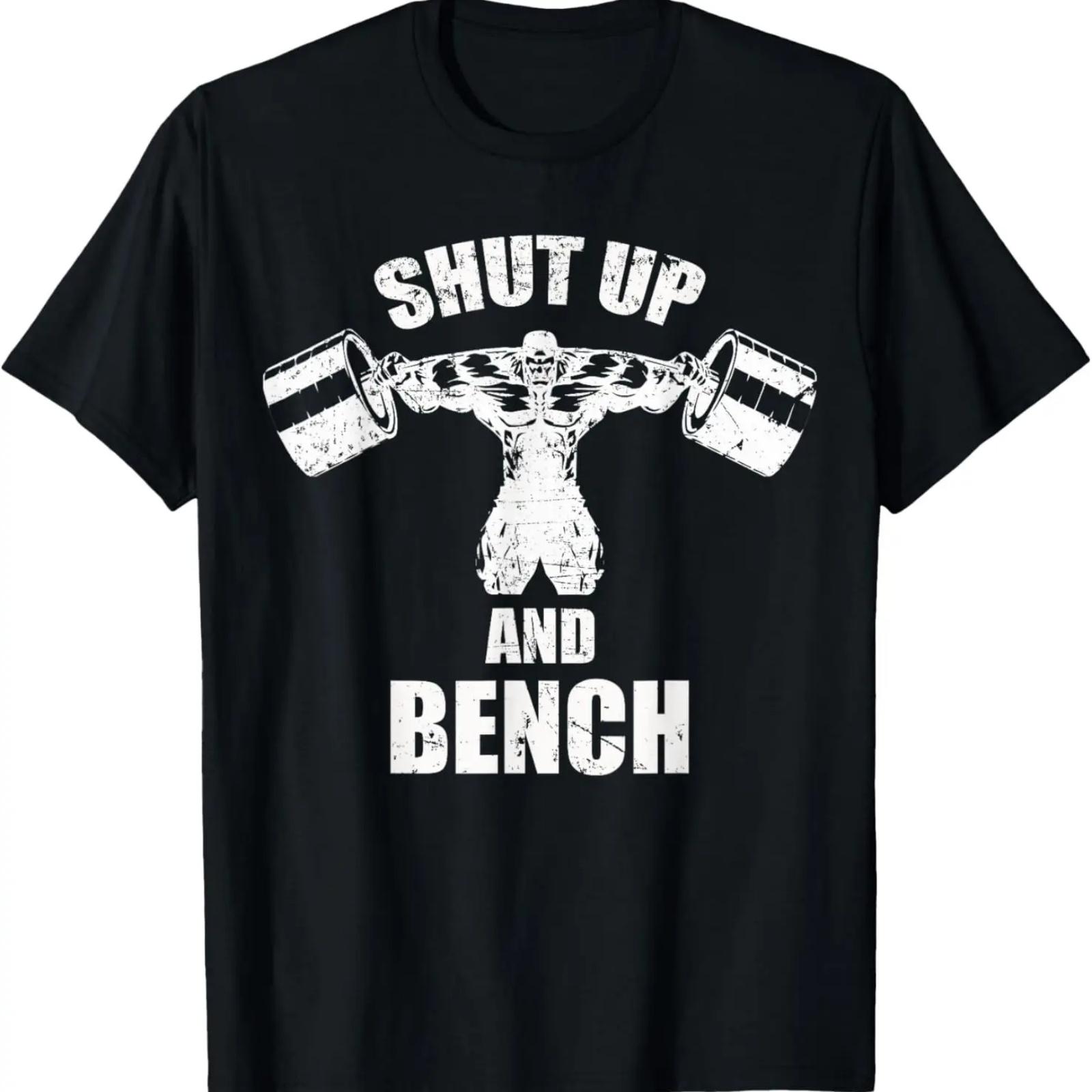 

Shut Up and Bench Workoutshirt for Bodybuilding T-Shirt XXXXXL