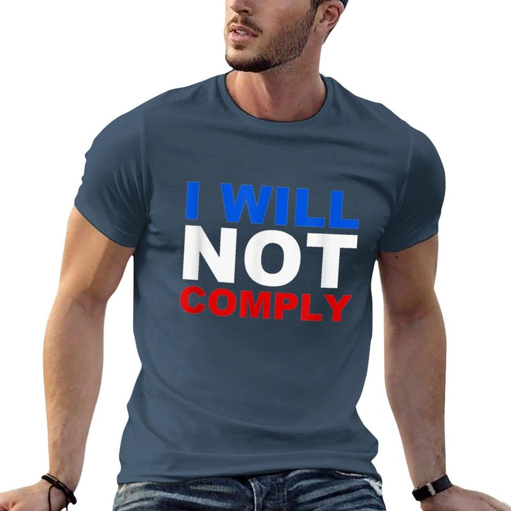 I Will Not Comply Tshirt T Shirt Unisex Cotton Unisex T Shirt Designer T Shirts For Unisex Cotton Tshirt