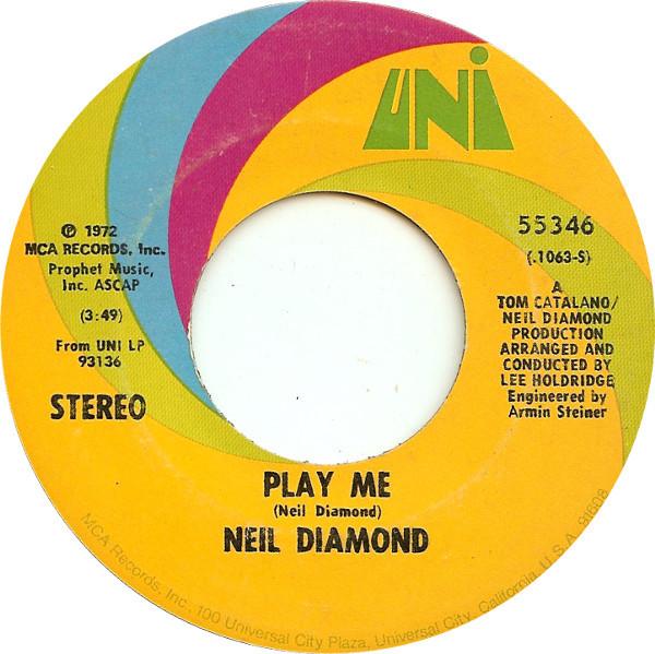 

7inch Record NEIL DIAMOND - Play Me / Porcupine Pie 55346 UNI Records 1972 US Pop Used