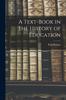 The A Text-Book In the History of Education Book