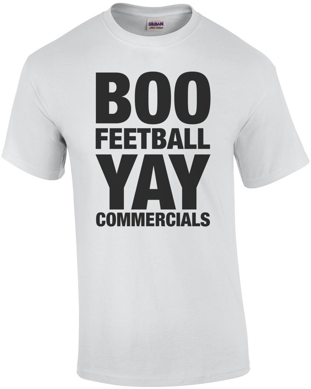 Boo Feetball Yay Commercials Funny Super Bowl Shirt Unisex T-Shirt XXL