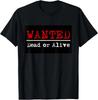 Wanted T-shirt - Wanted Dead or Alive T-Shirt