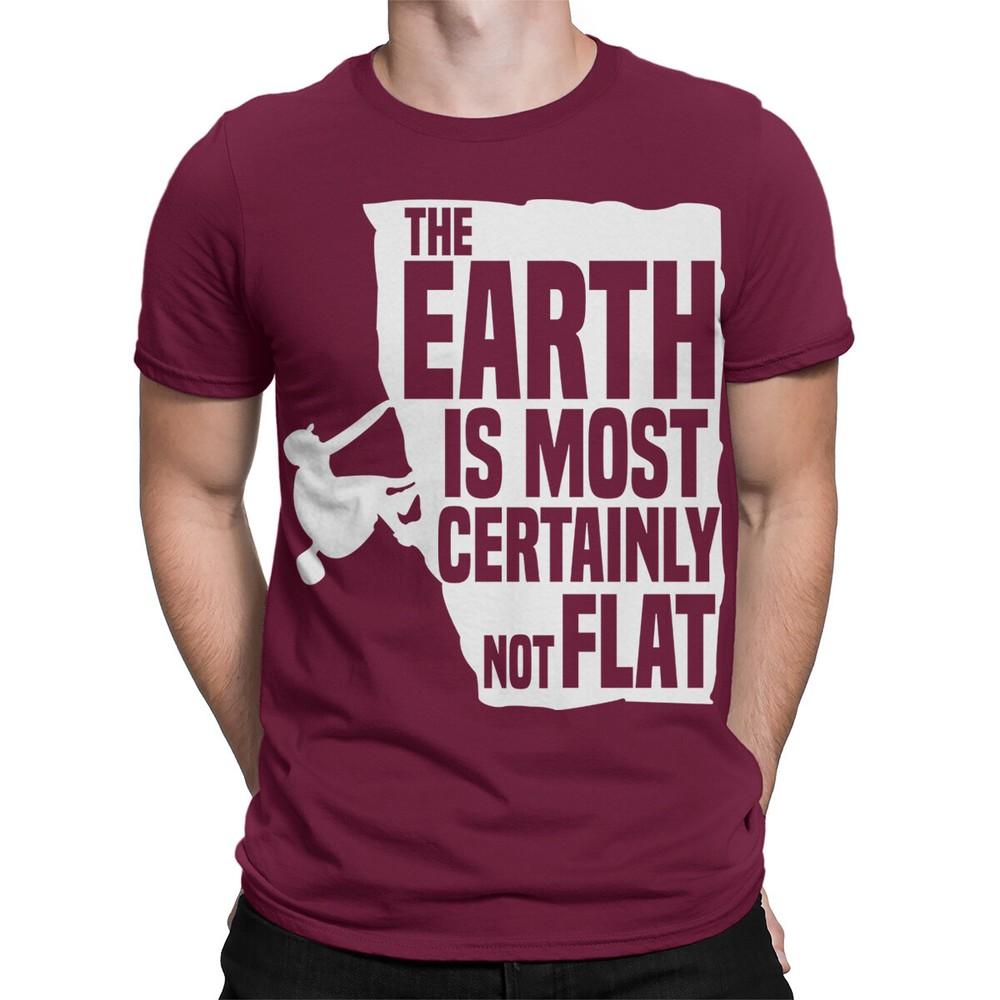 The Earth Is Most Certainly Not Flat Mens T Shirt Climbing Quote Retro Tee Top 2XL