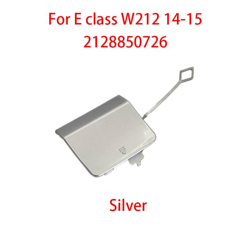 

For Mercedes Benz E-Class W212 rear bumper trailer cover rear bumper towing hook cover 2128850726 14-15 срібний