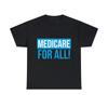 Medicare For All Universal Healthcare Graphic Tee Shirt, S-5XL