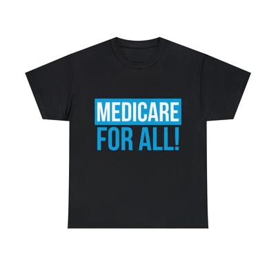Medicare For All Universal Healthcare Graphic Tee Shirt, S-5XL