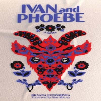 Ivan and Phoebe by Oksana Lutsysyna Paperback Book 9781646052622