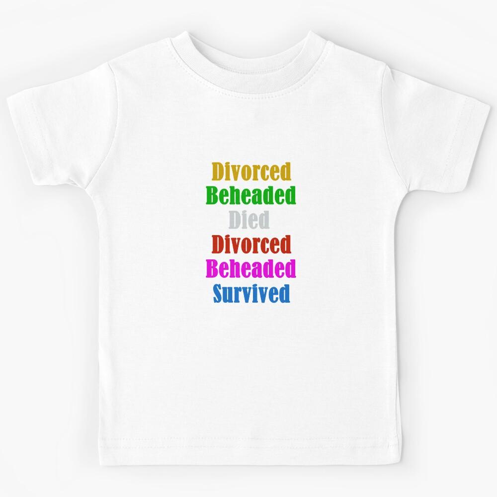 Six the Musical Divorced Beheaded Died Kids T-Shirt 110