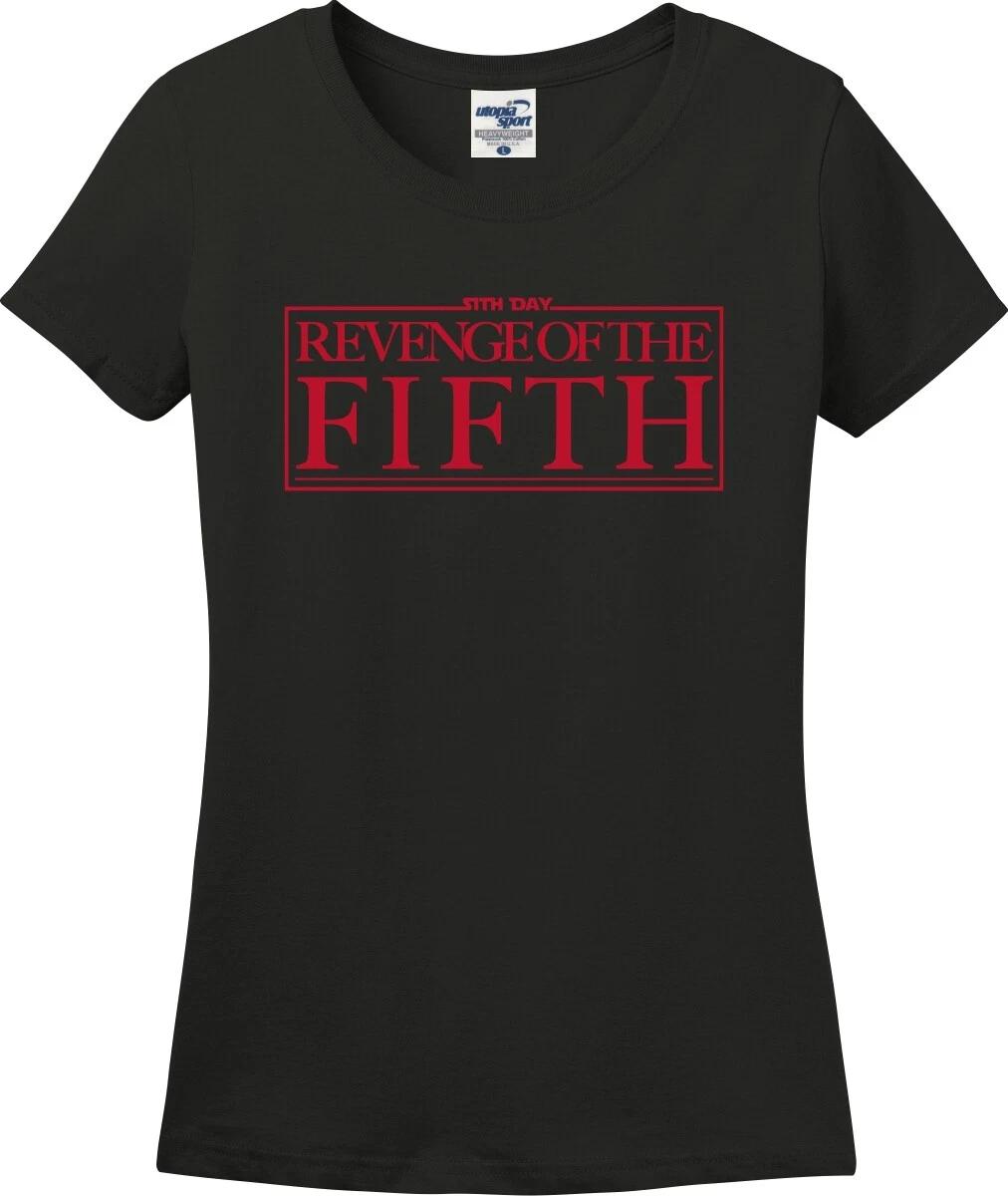 Revenge of the Fifth Funny Missy Fit Ladies T-Shirt (S-3X) S