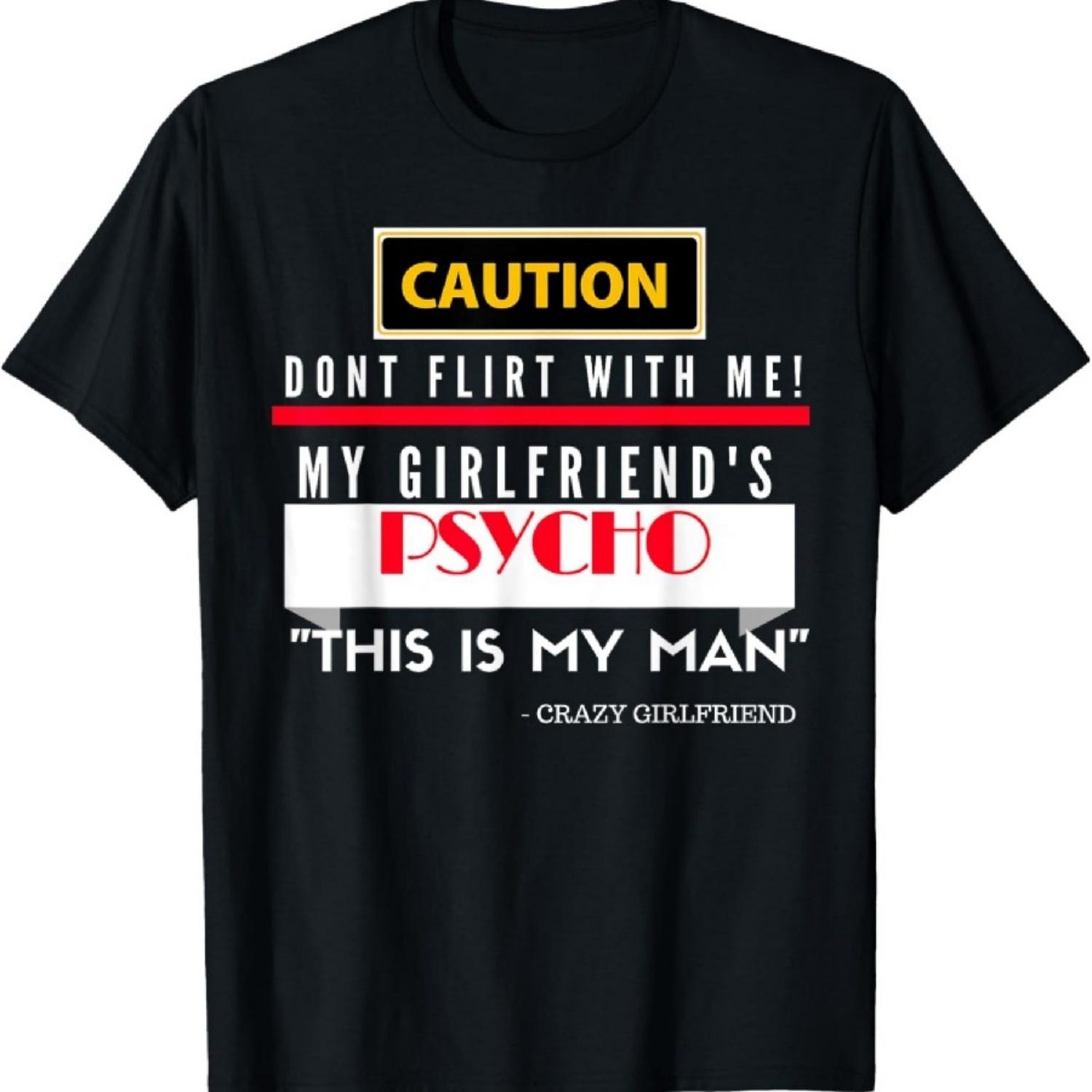 

Caution Taken By Psycho Girlfriend Boyfriend T-shirt S