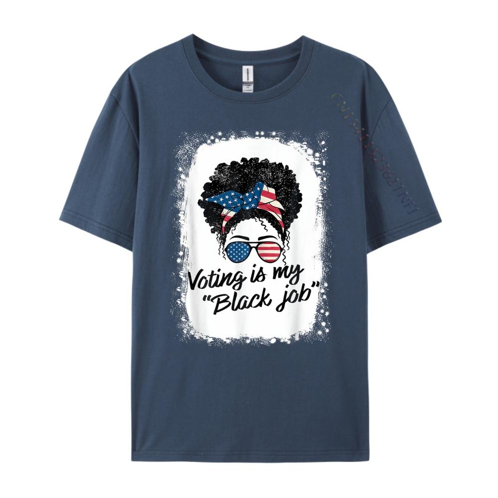 

My Black Job Is Voting America Usa Free Shippping Items Lowest Prices Harajuku Plus Size Family T-shirt 4XL