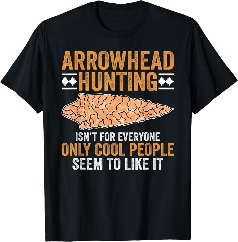 

Arrowhead Hunting isn#039;t for everyone Arrowhead Hunting TShirt Size S5XL Unisex T-Shirt XXXL