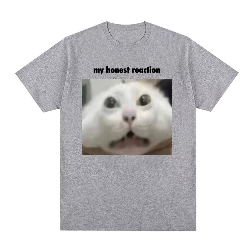 My Honest Reaction T-Shirt Funny Cat Meme Graphic Printed Men Women Clothing T-shirts Fashion Casual Cotton Short Sleeve T Shirt