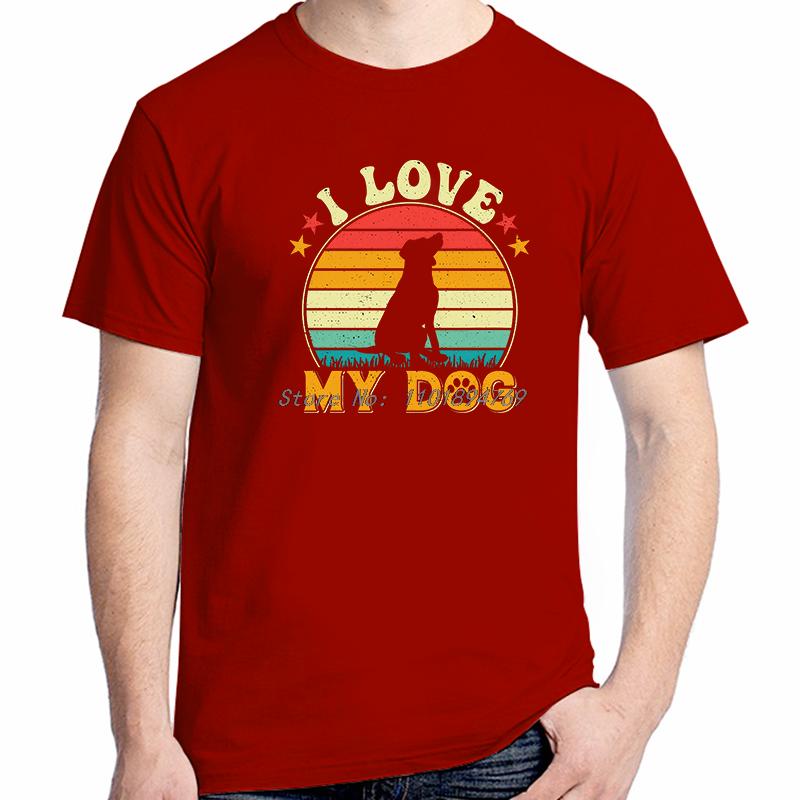 Summer High Quality Short Sleeve Tee I Love My Dog Shirts Graphic Tee Tops Tshirt New Arrival Goods Unisexs Cotton Tshirt