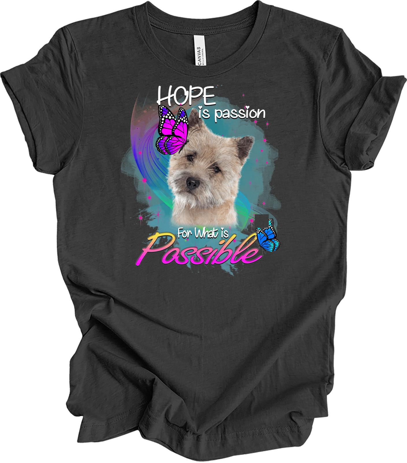 Cairn Terrier Hope Passion T-Shirt - Inspirational Dog Design S