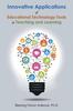 The Innovative Applications of Educational Technology Tools In Teaching and Learning Book