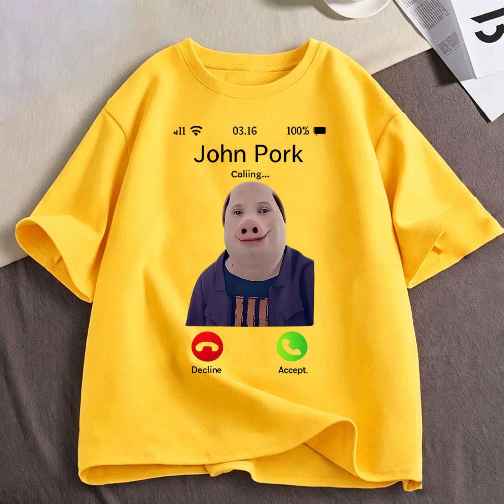 John Pork Is Calling Funny Meme T Shirts Unisexs Unisex Clothing Cotton Tshirts Fashion Oversized Short Sleeve Tshirt Streetwear