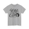 Wild Like My Curls Shirt | Laugh Out Loud T-Shirt | Hilarious & Fun Graphic Tee