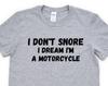 Motorcycle Dream T-Shirt: Funny Snoring Dad Gift