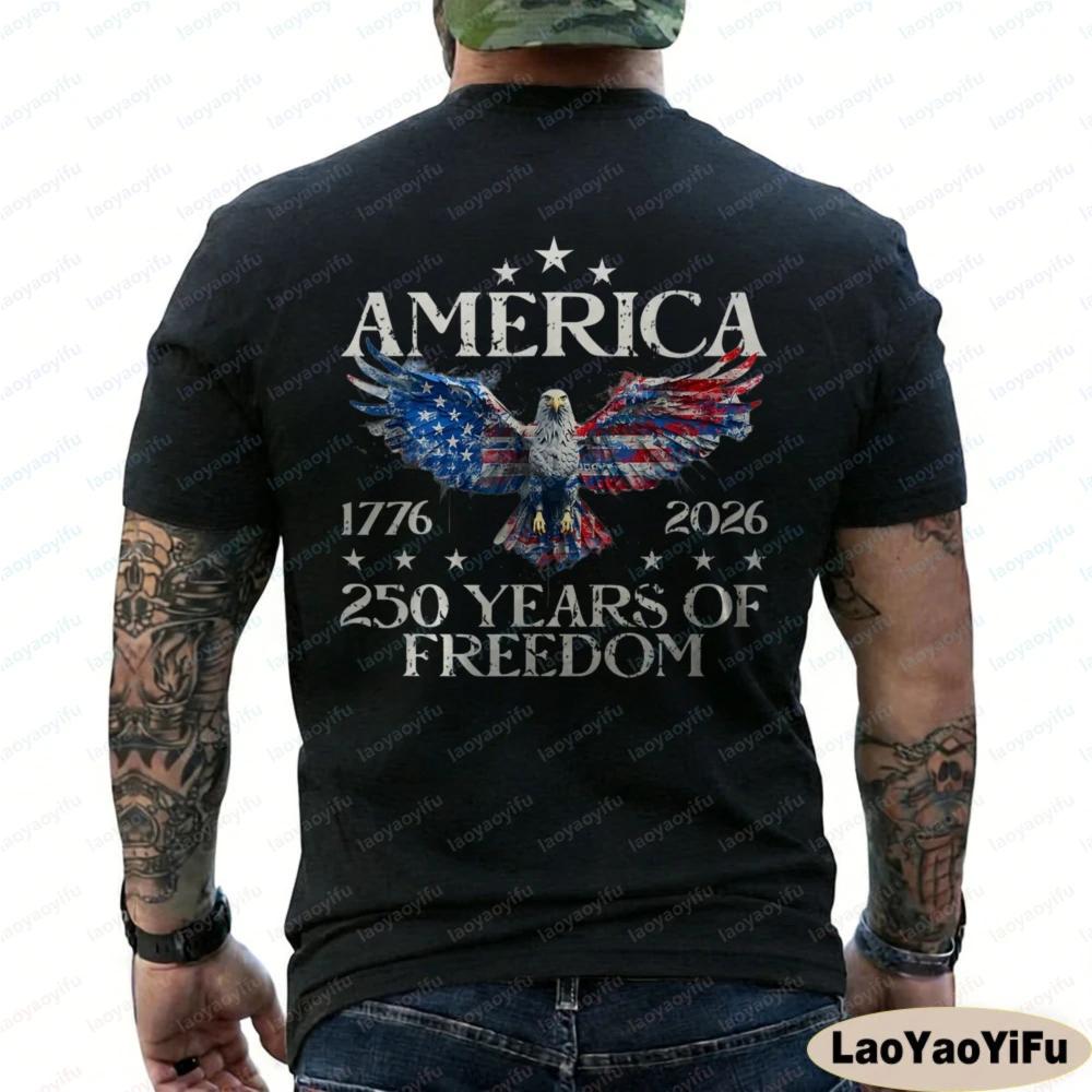America 250th Birthday Eagle US Flag 250 Years We The People 17762026 ON BACK Fashion Printed Summer Men T Shirt
