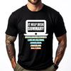 Funny It Help Desk Technical Support Helpdesk Computer Geeks Luxury T Shirt Men High Quality Tee Shirt Men Group