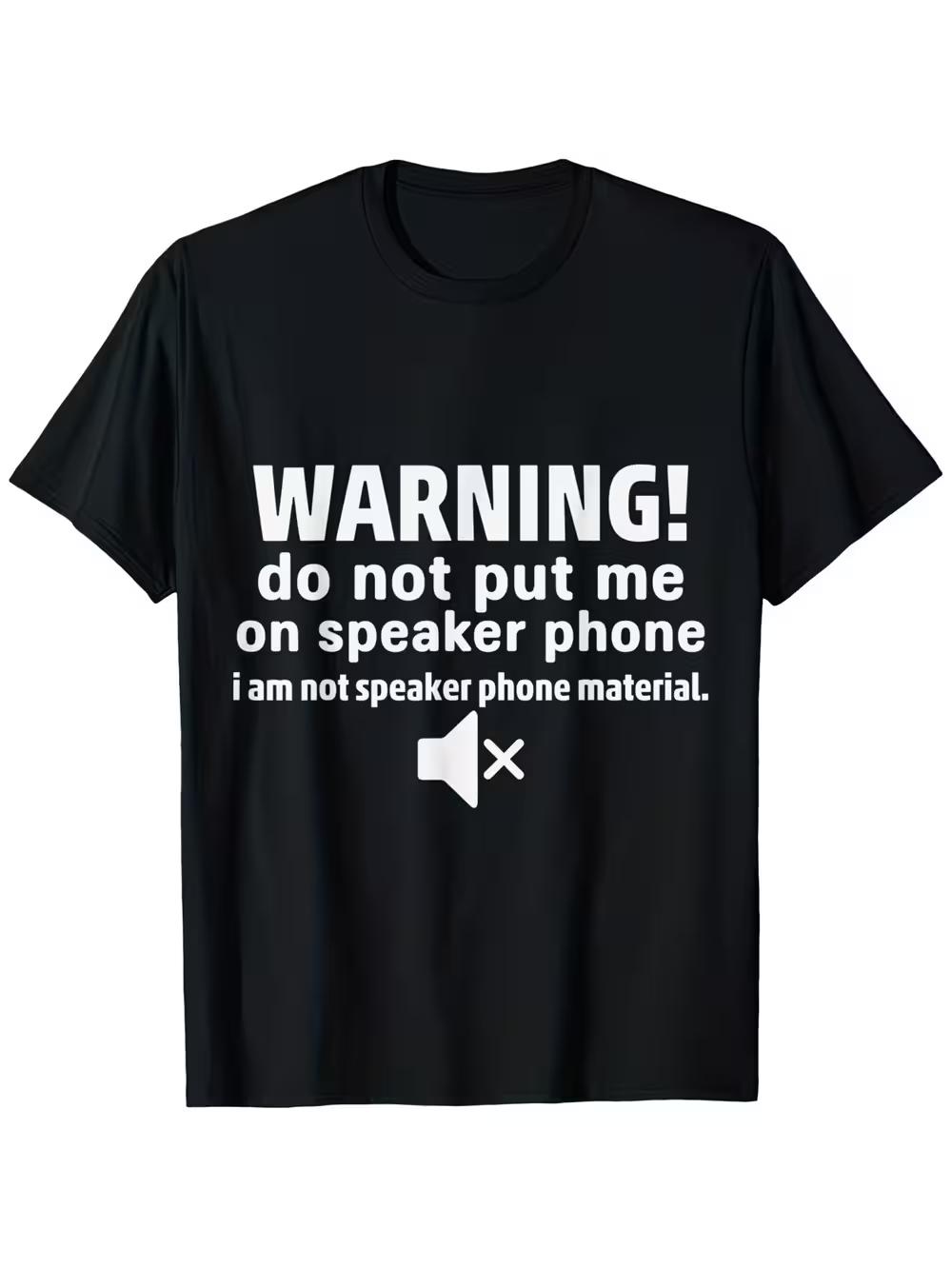 

Humorous Warning! Please Do Not Put Me on Speakerphone Mode - a Sarcastic Office Prank T-Shirt for Colleagues M