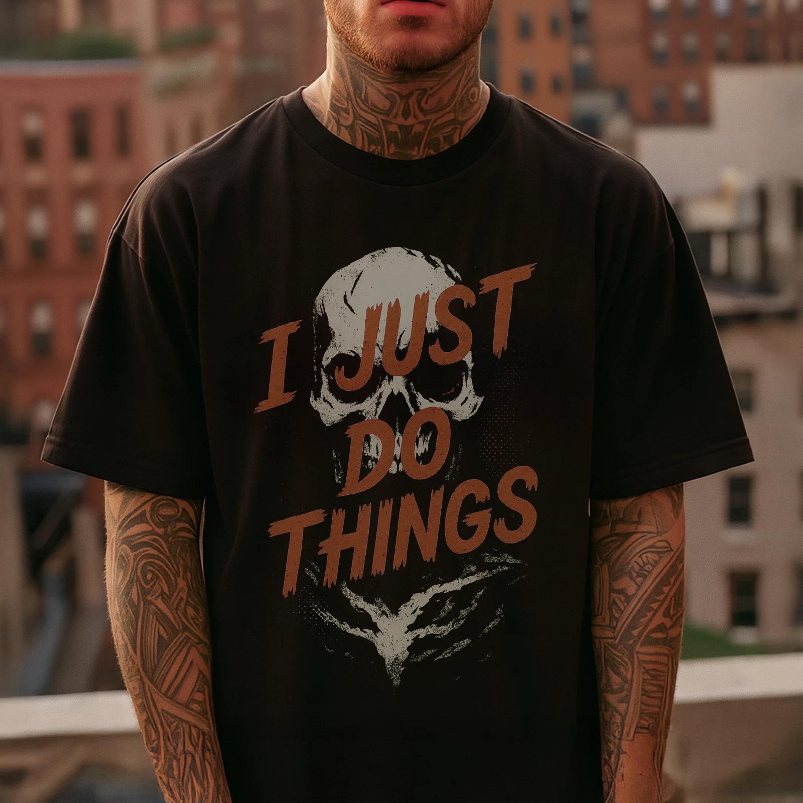 I Just Do Things T shirt Skull Graphic Punk Rock Heavy Metal Goth Streetwear S