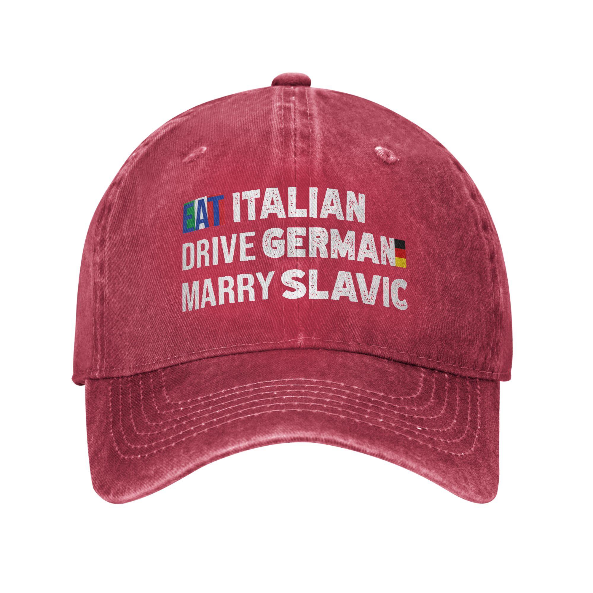 Eat Italian Drive GerUnisex Marry Slavic Unstructured Baseball Cap Casual Distressed Cotton Funny Headwear Unisex Adjustable Hats Adjustable