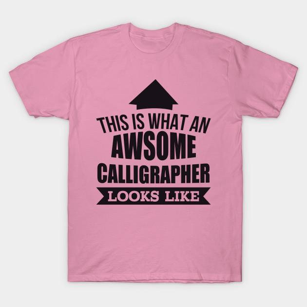 T Shirt Women This Is What An Awsome Calligrapher Looks Like Tsh Harajuku Print Kawaii Tshirt Summer Short Sleeve Female T-Shirt Top Tee