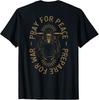 NEW LIMITED Pray For Peace Prepare For War T-Shirt Unisex T-Shirt