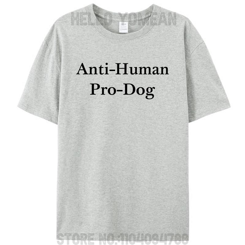 Anti Human Pro Dog Funny Pet Dog Lovers Fan T Shirt For Men Women 100% Cotton Oversized Tee T-Shirts Loose Tops Streetwear Gifts
