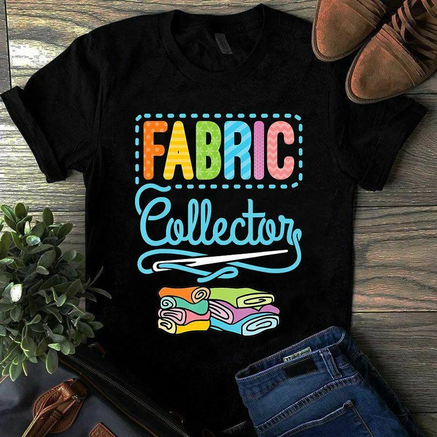 Men s and Women s T-shirts Fabric Collector Sewing Quilting Gift S