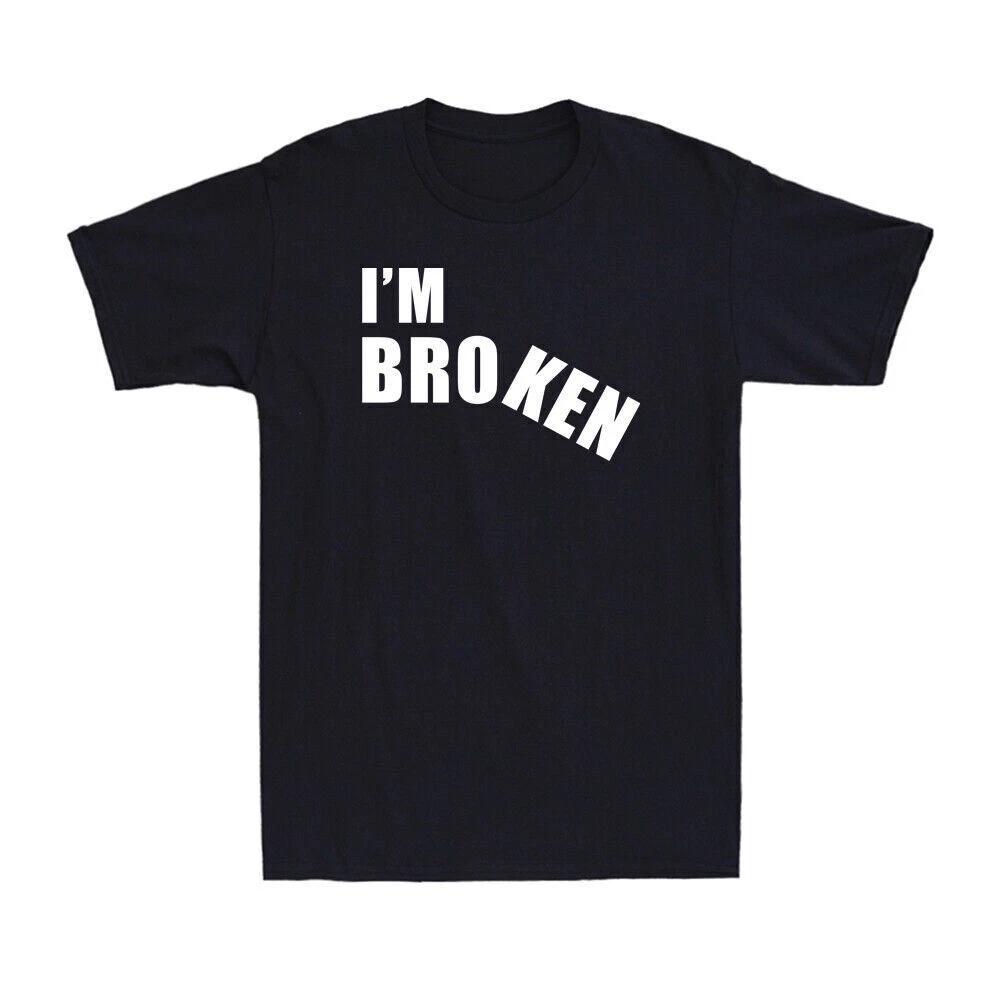 I m Broken Invisible Illness Funny Sarcastic Saying Quotes Men s Cotton T-Shirt XXL