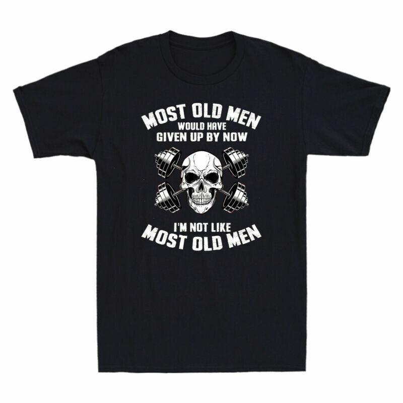 Weight Unisexs Give Unisex TShirt Skull Old Up Funny Have Would Most Lifting Now Buy