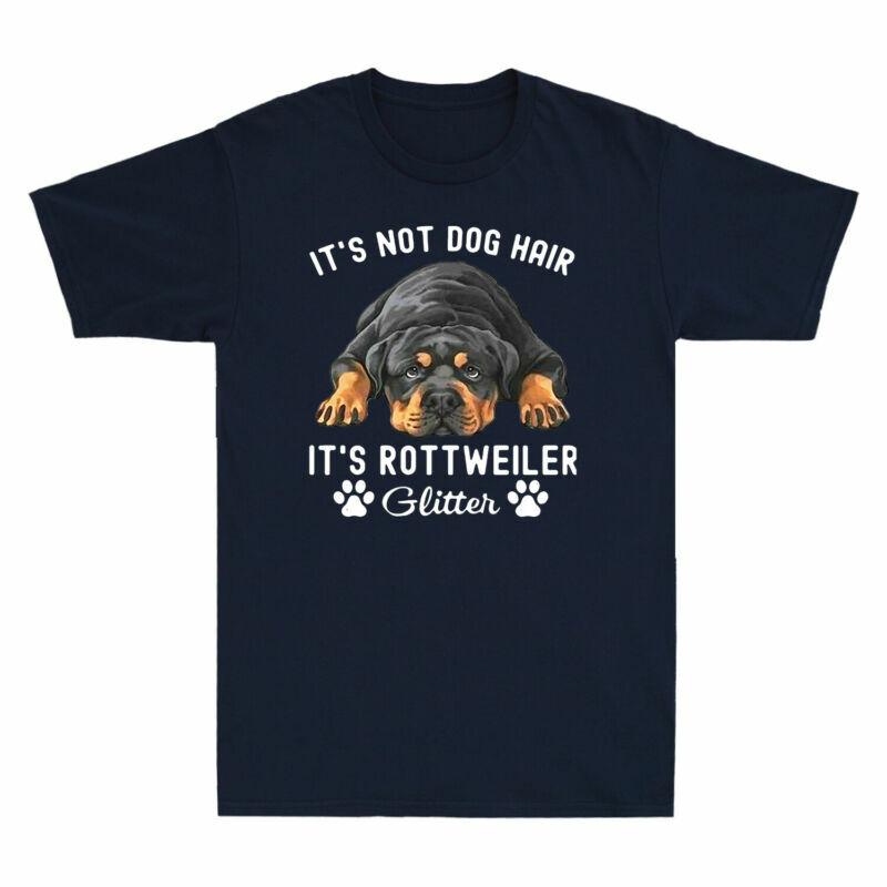 Dog Rottweiler Its Cotton Glitter Funny Dogs Unisexs Its Hair Not Tshirt Lover