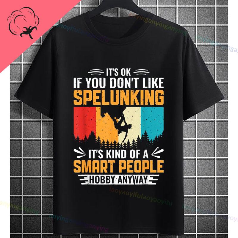 Funny Explore The Underworld Cave spelunking Graphic Tshirt Pure Cotton Shortsleeve Humor Style Fashion Tee Outdoor Clothing