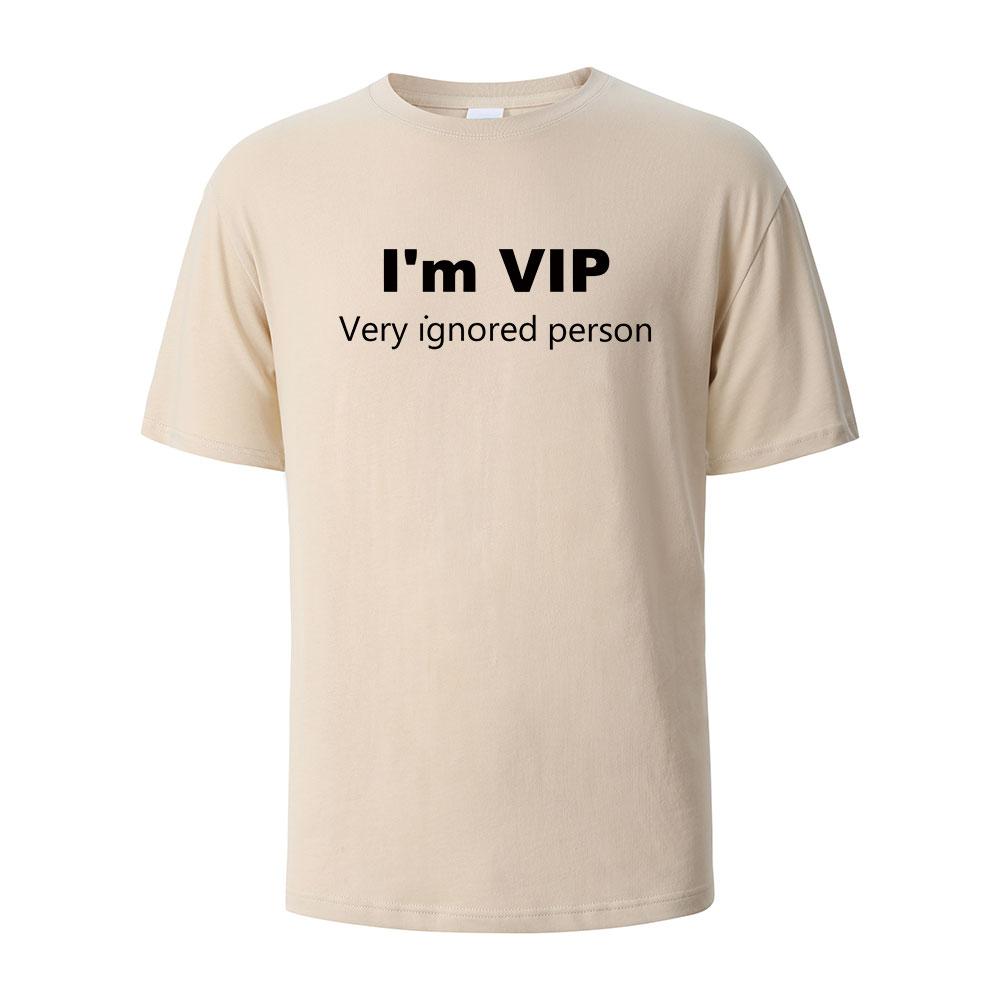 cotton I’m VIP Funny Letter Printing T-shirt For Men Wowen 100% Cotton Summer Breathable Tops O-neck Oversize Basic Tees Men's Clothing
