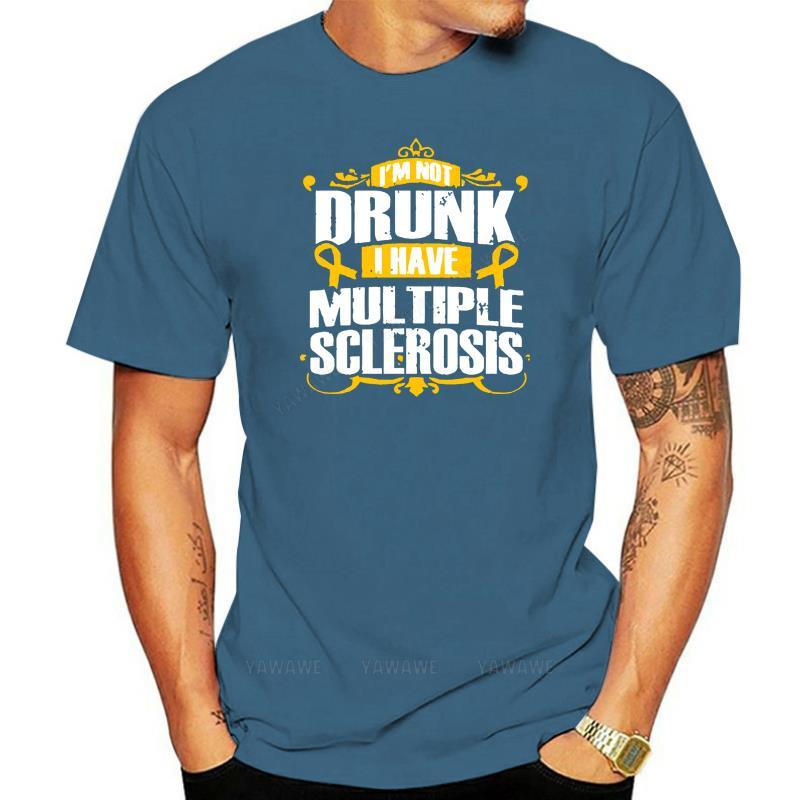 

Brand man teeshirt Cotton Oneck Custom Printed Men T shirt MULTIPLE SCLEROSIS I M NOT DRUNK I HAVE MULTIP Women TShirt 4XL