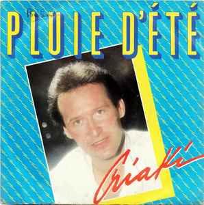

7inch Record GUY CRIAKI - Pluie D été 13793 Carrere, Orland 1985 France Pop Used
