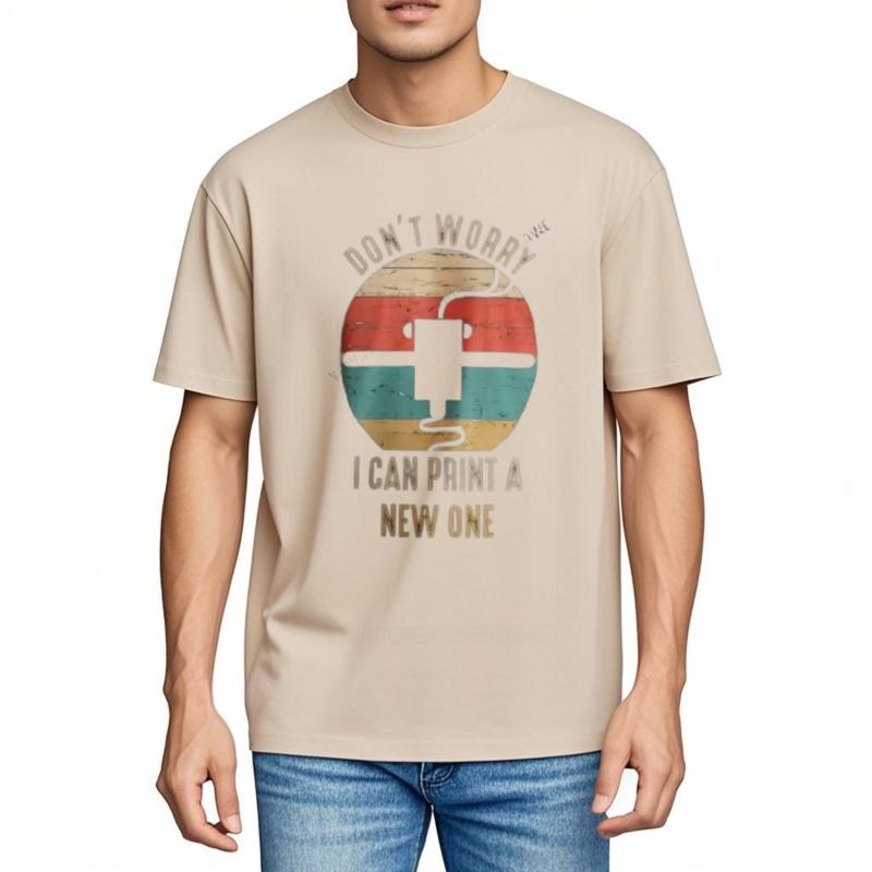 Man Crew Neck t-shirt Don't Worry I Can Print A New ONE Classic T-Shirt Mens Big And Tall T-Shirts Classic T-shirt