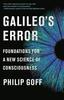 Kniha Galileo's Error : Foundations for a New Science of Consciousness