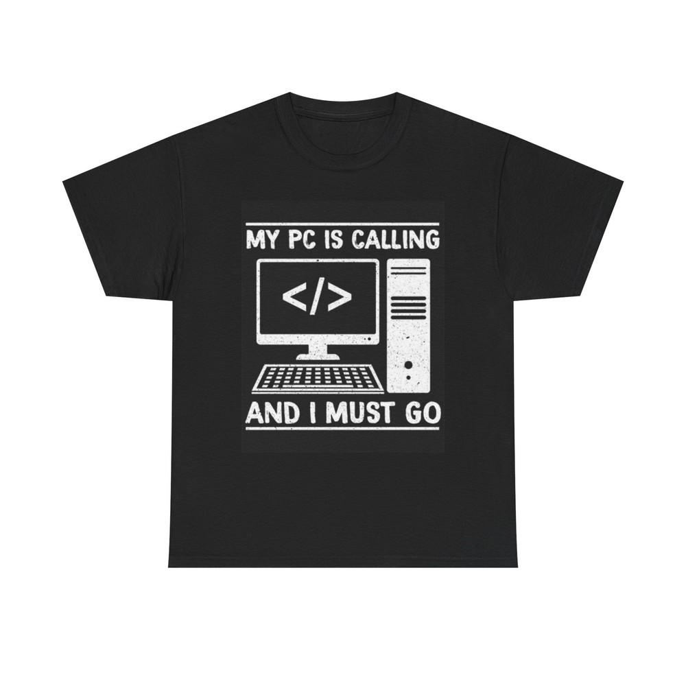 My PC Is Calling Graphic T Shirt Funny Gamer Gaming Unisex Heavy Cotton Tee Unisex T-Shirt L
