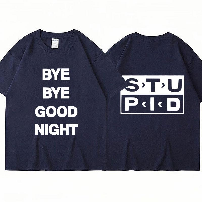

Bye Bye Good Night Graphic T Shirt Harajuku Gothic Punk Fashion Short Sleeve Men Women Hip Hop Loose Cotton T-shirts Streetwear 3XL