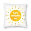 Here Comes The Sun  Square Pillowcase Polyester Linen Velvet Pattern Zip Decor Car Cushion Cover